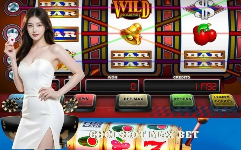Chơi slot Max Bet